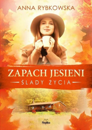 Ślady Życia Tom 4 Zapach Jesieni Rybkowska Anna