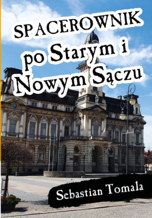Spacerownik Po Starym I Nowym Sączu Książka