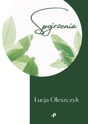 Spojrzenia Łucja Oleszczyk Książka Poligraf