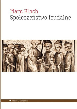 Społeczeństwo Feudalne Bloch Marc Książka Aletheia