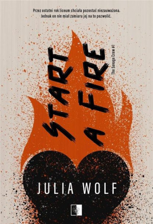 Start A Fire Julia Wolf Książka Niezwykłe