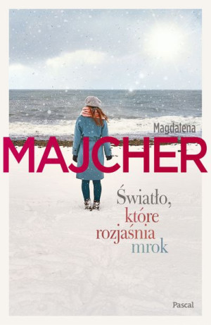 Światło Które Rozjaśnia Mrok Majcher Magdalena