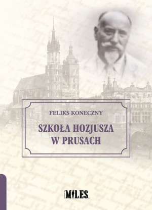 Szkoła Hozjusza W Prusach Koneczny Feliks Książka