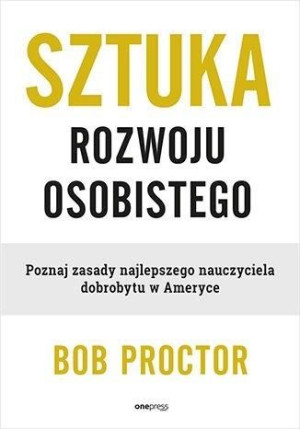 Sztuka Rozwoju Osobistego Bob Proctor Książka