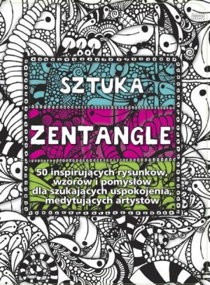 Sztuka Zentangle Opracowanie Zbiorowe Książka