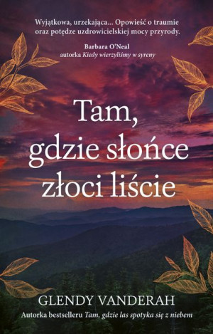 Tam Gdzie Słońce Złoci Liście Książka Muza S A