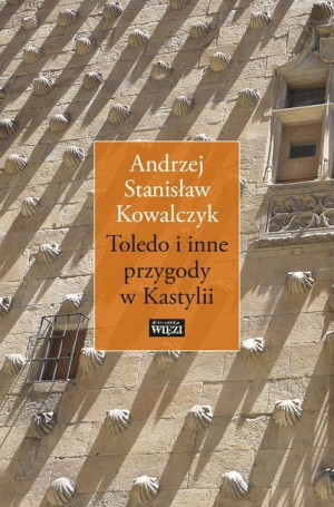 Toledo I Inne Przygody W Kastylii Książka Więź