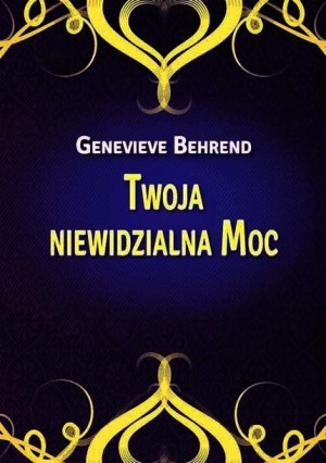 Twoja Niewidzialna Moc Genevieve Behrend Książka