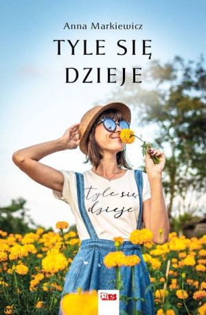 Tyle Się Dzieje Markiewicz Anna Książka Stapis