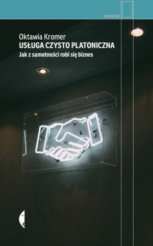 Usługa Czysto Platoniczna Jak Z Samotności Robi Si