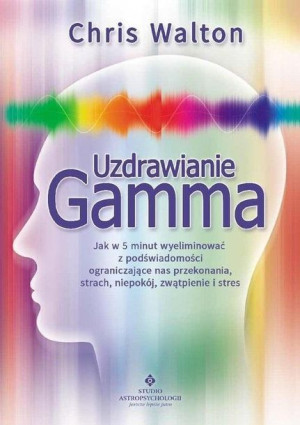 Uzdrawianie Gamma Chris Walton Książka