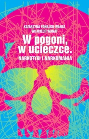 W Pogoni W Ucieczce Narkotyki I Narkomania Książka