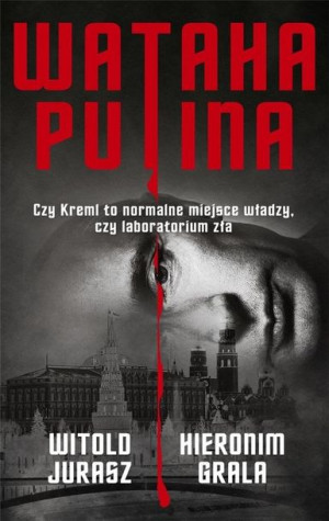 Wataha Putina Hieronim Grala Witold Jurasz Książka