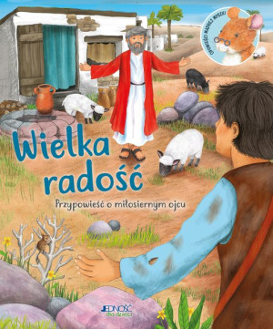 Wielka Radość Przypowieść O Miłosiernym Ojcu