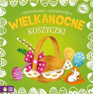 Wielkanocne Wypychanki Koszyczki Książka