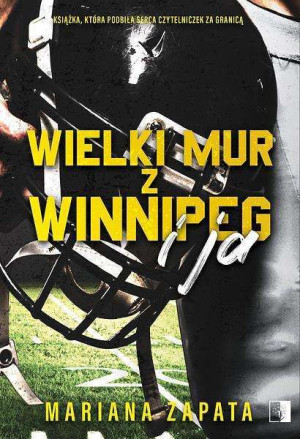Wielki Mur Z Winnipeg I Ja Mariana Zapata Książka