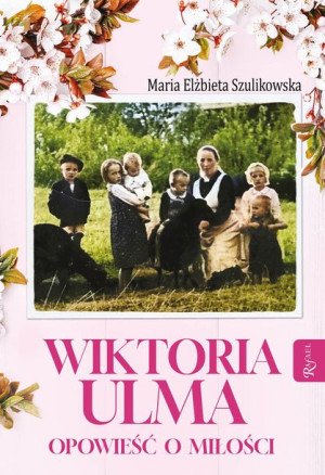 Wiktoria Ulma Opowieść O Miłości Książka Rafael