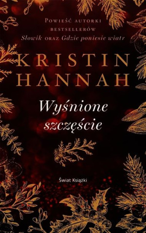 Wyśnione Szczęście Kristin Hannah Książka
