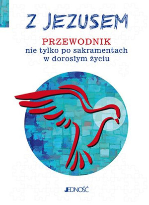 Z Jezusem Przewodnik Nie Tylko Po Sakramentach W D