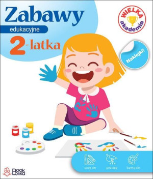 Zabawy Edukacyjne 2 Latka Wielka Akademia Książka