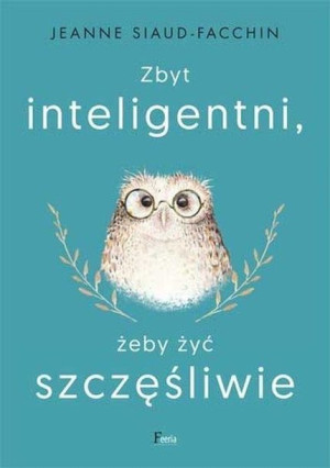 Zbyt Inteligentni Żeby Żyć Szczęśliwie Książka