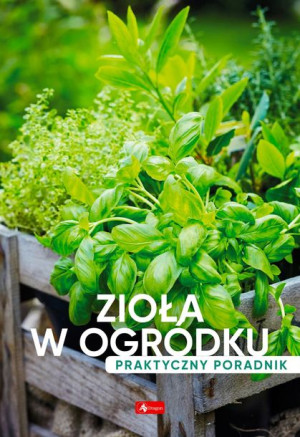 Zioła W Ogródku Poradnik Praktyczny Książka Dragon