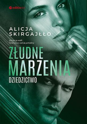 Złudne Marzenia Dziedzictwo Alicja Skirgajłło