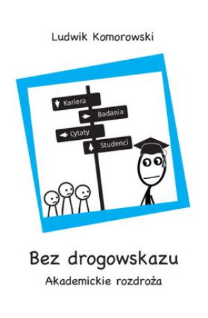 Bez Drogowskazu Akademickie Rozdroża Książka