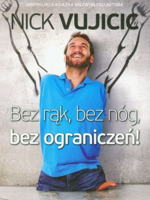 Bez Rąk Bez Nóg Bez Ograniczeń Vujicic Nick Aetos