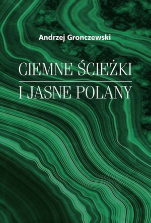 Ciemne Ścieżki I Jasne Polany Gronczewski Andrzej