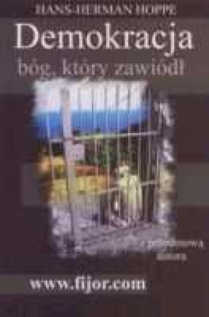 Demokracja Bóg Który Zawiódł Hoppe Hans Hermann