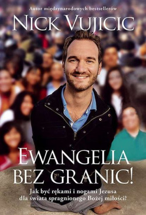 Ewangelia Bez Granic Jak Być Rękami I Nogami Jezus