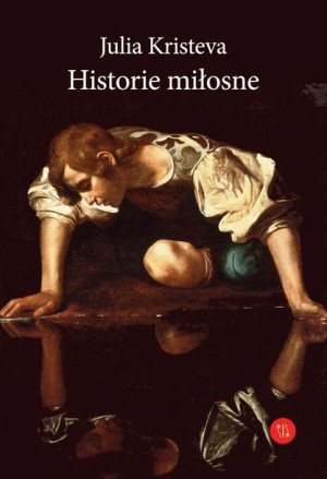 Historie Miłosne Kristeva Julia Książka