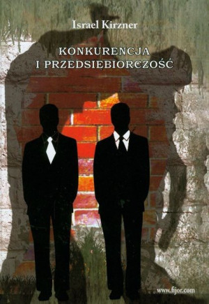 Konkurencja I Przedsiębiorczość Kirzner Israel