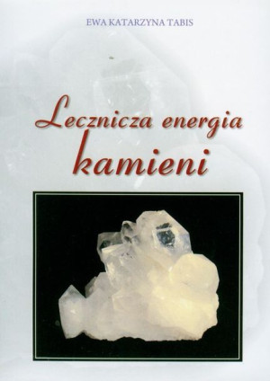 Lecznicza Energia Kamieni Tabis Ewa Katarzyna