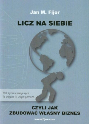 Licz Na Siebie Czyli Jak Zbudować Własny Biznes