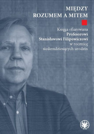 Między Rozumem A Mitem Księga Ofiarowana Profesoro
