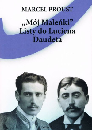 Mój Maleńki Listy Do Luciena Daudeta Marcel Proust