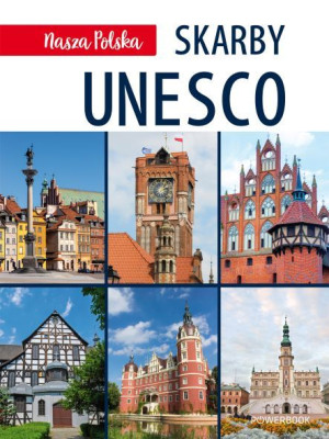 Nasza Polska Skarby Unesco Opracowanie Zbiorowe