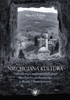 Niechciana Kultura Odbudowa I Instrumentalizacja D
