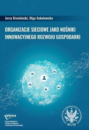 Organizacje Sieciowe Jako Nośniki Innowacyjnego