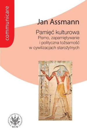 Pamięć Kulturowa Pismo Zapamiętywanie I Polityczna
