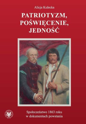 Patriotyzm Poświęcenie Jedność Społeczeństwo 1863