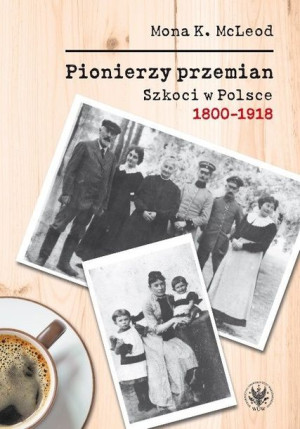 Pionierzy Przemian Szkoci W Polsce 1800 1918