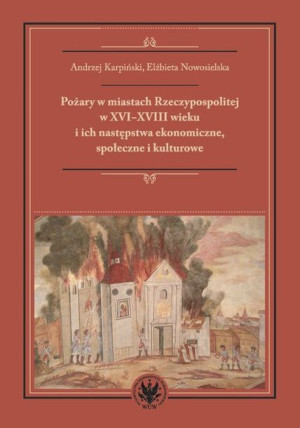Pożary W Miastach Rzeczypospolitej W Xvi Xviii W