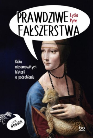 Prawdziwe Fałszerstwa Kilka Niesamowitych Historii