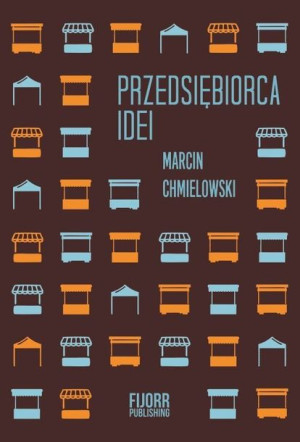 Przedsiębiorca Idei Chmielowski Marcin Książka