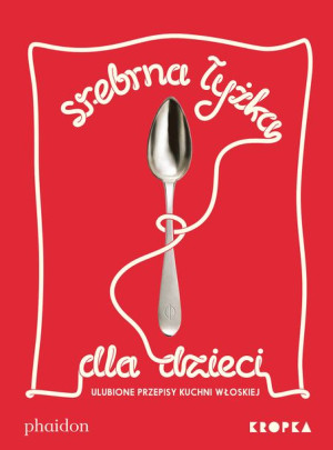 Srebrna Łyżka Dla Dzieci Ulubione Przepisy Kuchni
