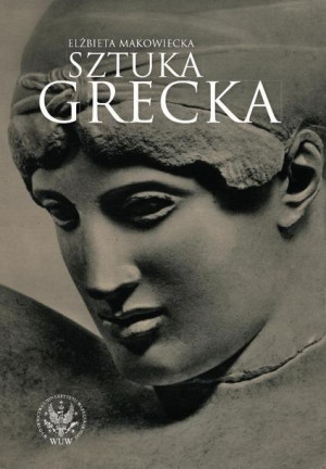 Sztuka Grecka Makowiecka Elżbieta Książka