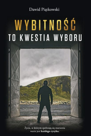 Wybitność To Kwestia Wyboru Piątkowski Dawid
